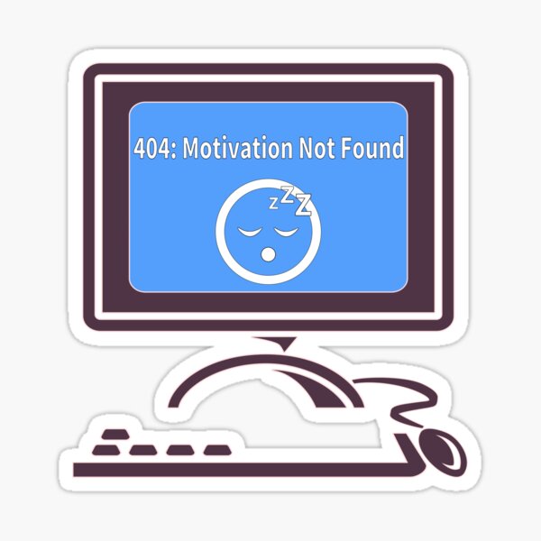 Item preview, 404: Motivation Not Found – The Ultimate Mood! ?️? designed and sold by Canutos.