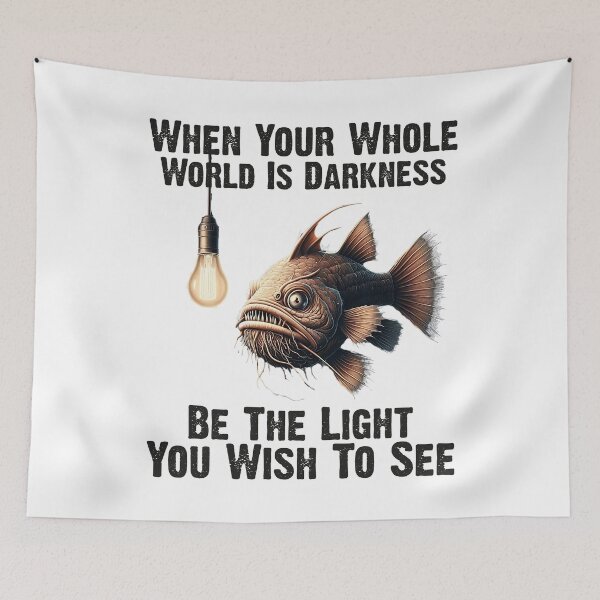 Item preview, Anglerfish When Your Whole World Is Darkness Be The Light You Wish To See - Funny Anglerfish Lover designed and sold by Smix Pixels.