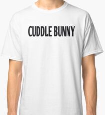 Cuddle Bunny Classic T-Shirt