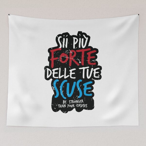 Item preview, "Be Stronger than Your Excuses" In Italian designed and sold by BlueRockDesigns.