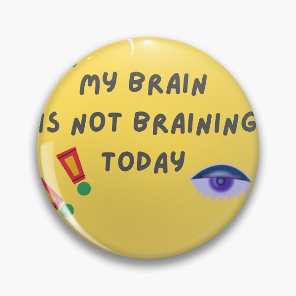 Item preview, My brain Not Braining designed and sold by PURPLE_creations.