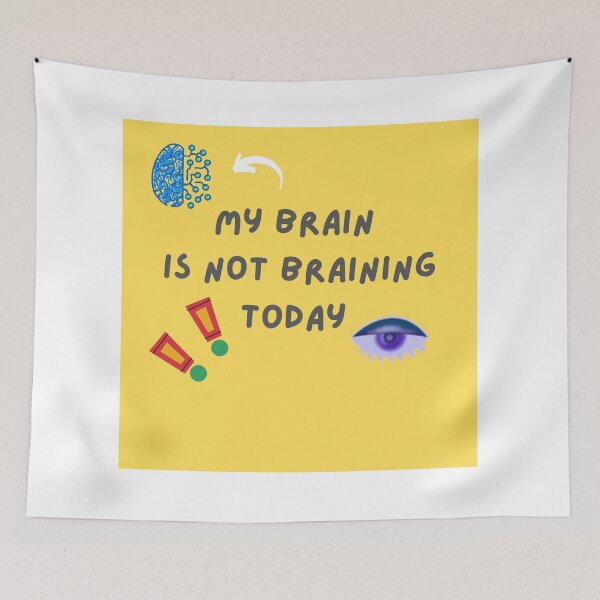 Item preview, My brain Not Braining designed and sold by PURPLE_creations.