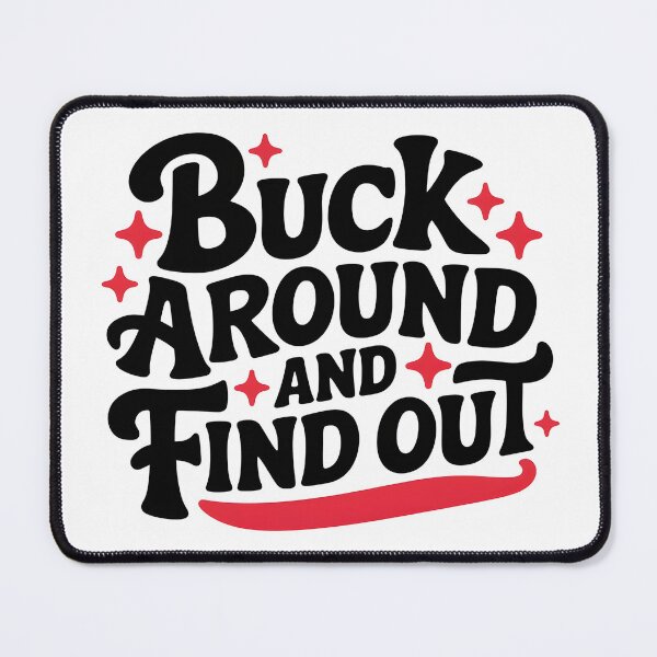 Item preview, Buck Around And Find Out designed and sold by Wirtuozo.