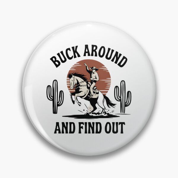 Item preview, Buck Around And Find Out designed and sold by Wirtuozo.