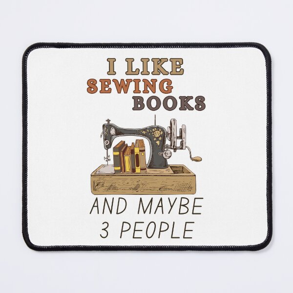Item preview, I Like Sewing Books And Maybe 3 People - Gift for A Sewing Lover and A Bookworm designed and sold by Wiss2Arts.