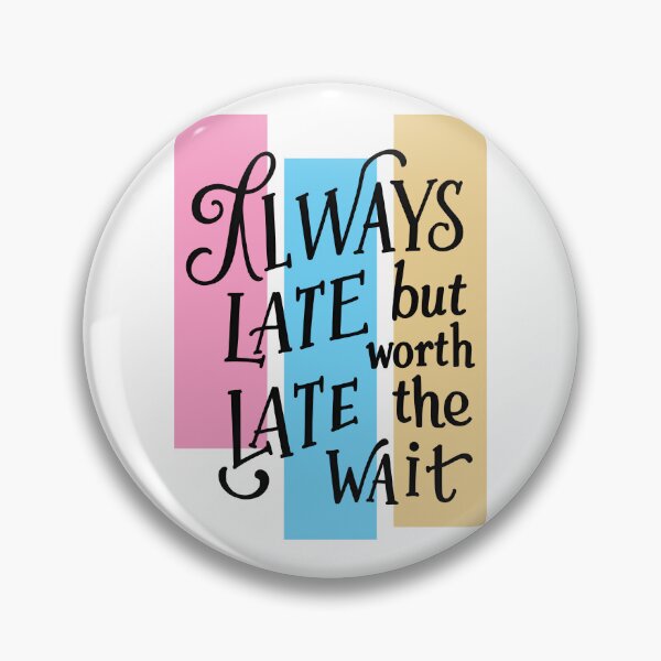 Item preview, always late late designed and sold by aliraweb.