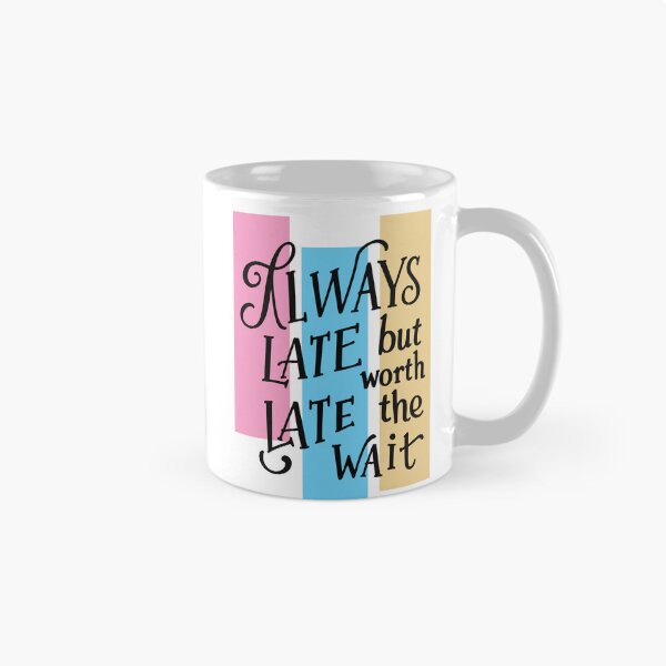 Item preview, always late late designed and sold by aliraweb.