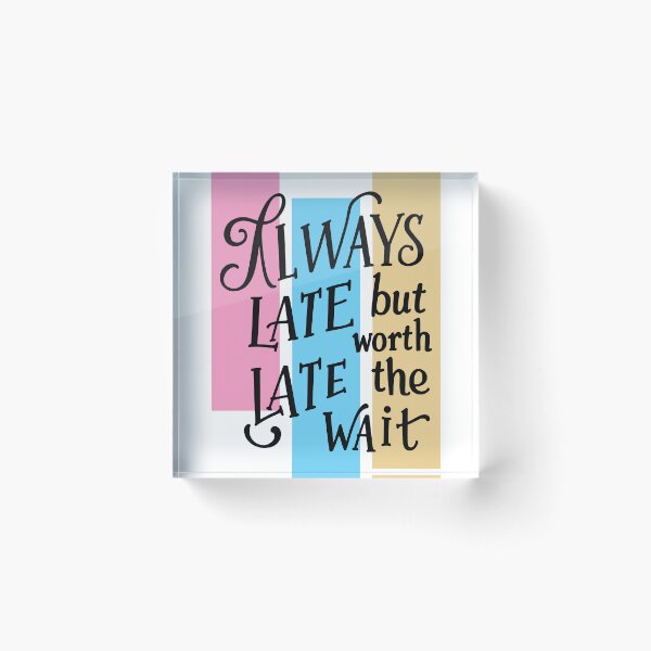 Item preview, always late late designed and sold by aliraweb.