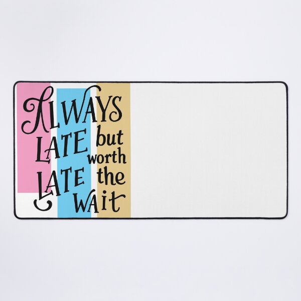 Item preview, always late late designed and sold by aliraweb.