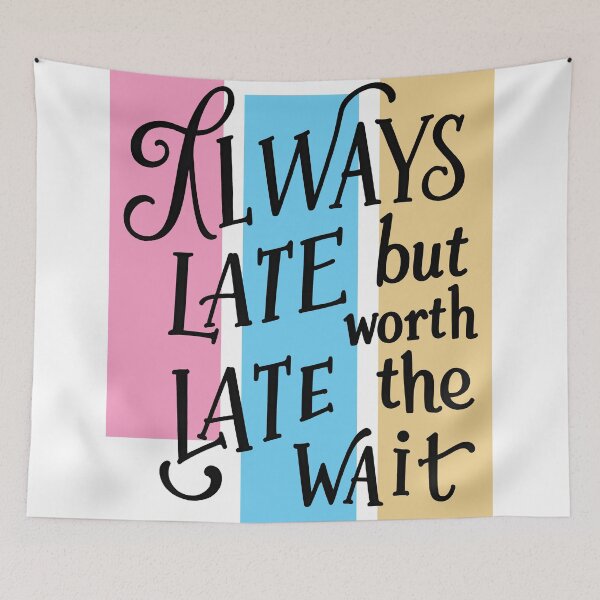 Item preview, always late late designed and sold by aliraweb.
