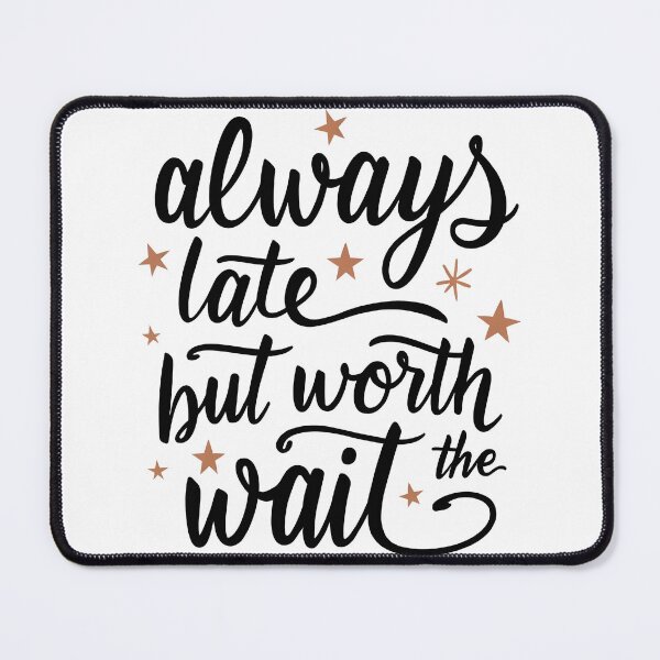 Item preview, always late  designed and sold by aliraweb.