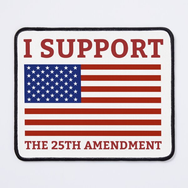 Item preview, I support the 25th amendment  designed and sold by Rachel the Artist .