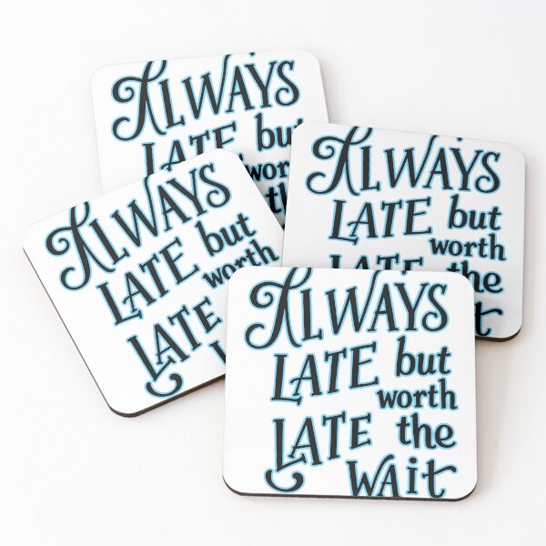 Item preview, late but worth  designed and sold by aliraweb.