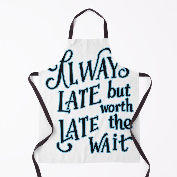 Item preview, late but worth  designed and sold by aliraweb.