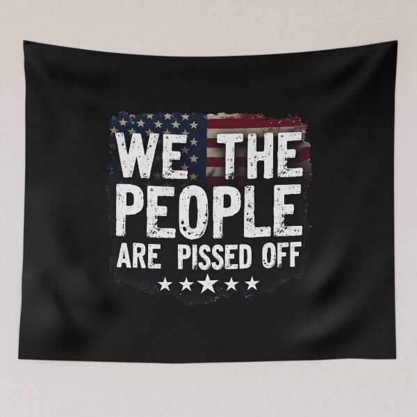 Item preview, We The People Are Pissed Off designed and sold by PlanetMarker.
