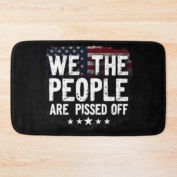 Item preview, We The People Are Pissed Off designed and sold by PlanetMarker.