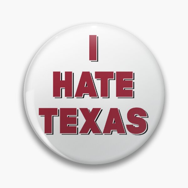 Item preview, I Hate Texas designed and sold by awsomehog1.