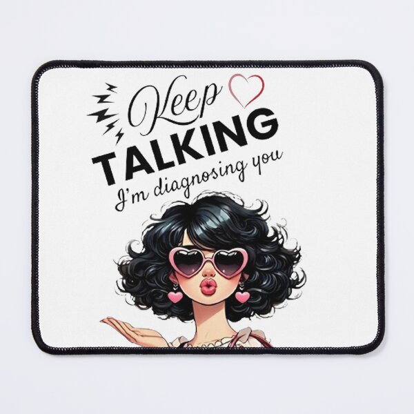 Item preview, Keep Talking I'm Diagnosing You - Stylish Woman Illustration designed and sold by Vicky021.