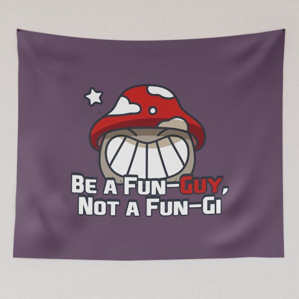 Item preview, Be a Fun-Guy, Not a Fun-Gi designed and sold by Milena R..