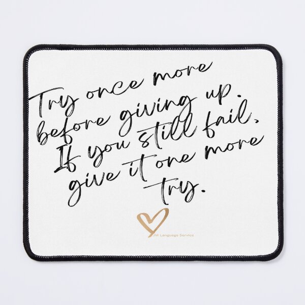 Item preview, JM's thoughts at this moment #345-Try once more before giving up. If you still fail, give it one more try. designed and sold by JM Language Service.