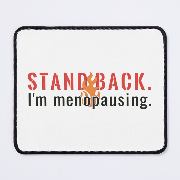 Item preview, Stand Back Funny Menopause Cautionary Warning designed and sold by MoePark.