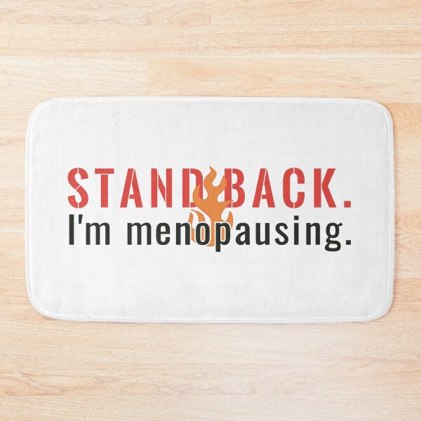Item preview, Stand Back Funny Menopause Cautionary Warning designed and sold by MoePark.