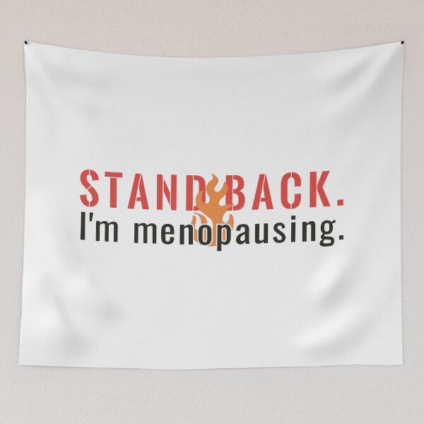 Item preview, Stand Back Funny Menopause Cautionary Warning designed and sold by MoePark.