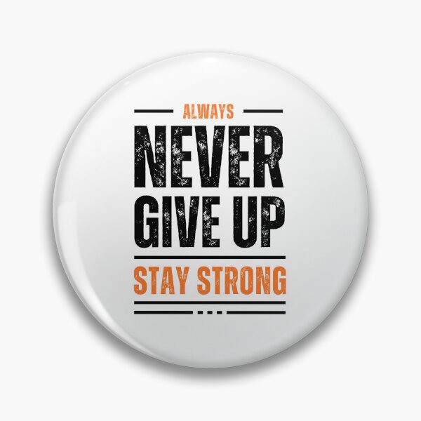Item preview, Motivational Quotes 'Always Newer Give Up Be Strong ' designed and sold by Cool Trends.