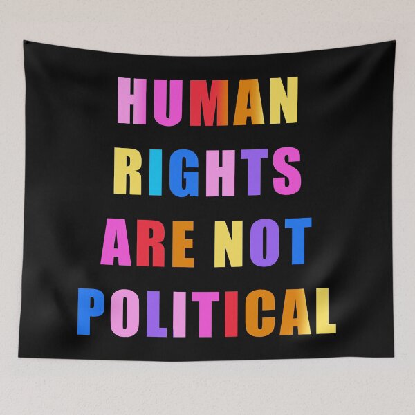 Item preview, Human rights are not political designed and sold by nukartDesigns.