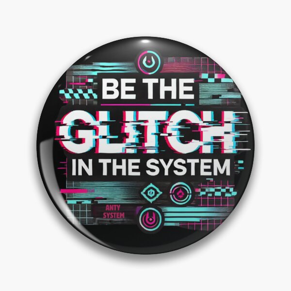 Item preview, Be the Glitch in the System! designed and sold by DesignsByHania.