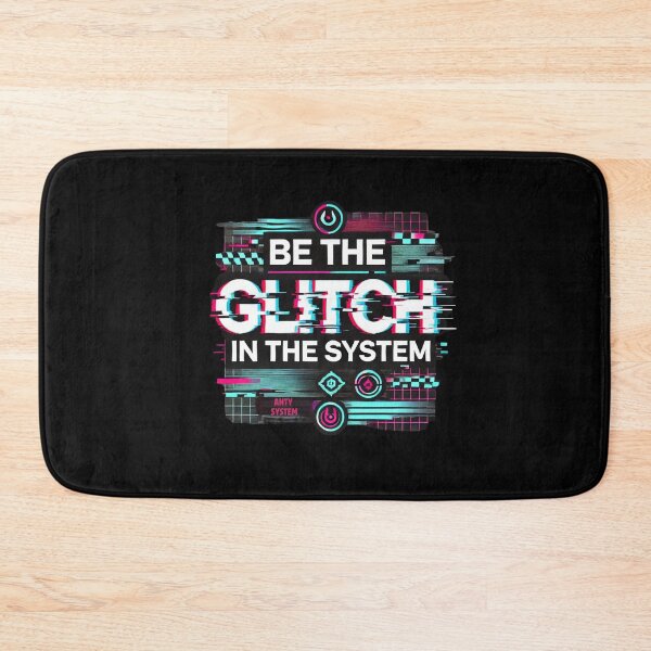 Item preview, Be the Glitch in the System! designed and sold by DesignsByHania.