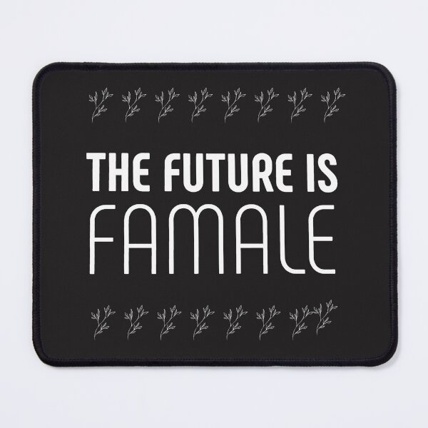 Item preview, THE FUTURE IS FEMALE designed and sold by Pawprintgallary.