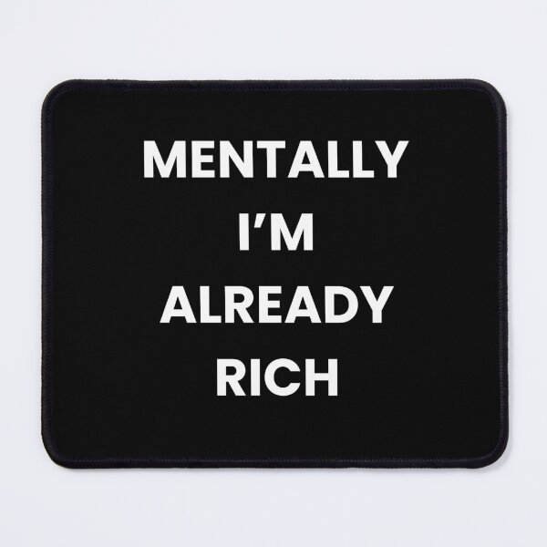 Item preview, Mentally I'm already rich designed and sold by HappyFunnyTees.