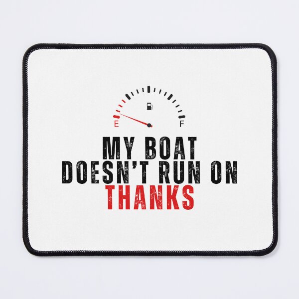 Item preview, My Boat Doesn't Run on THANKS design. Funny Boating quotes and meme for Boater ver.2 designed and sold by Anngozza2.