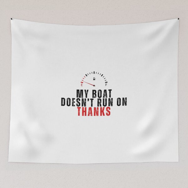 Item preview, My Boat Doesn't Run on THANKS design. Funny Boating quotes and meme for Boater ver.2 designed and sold by Anngozza2.