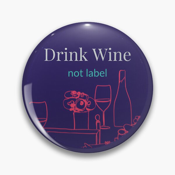 Item preview, Drink Wine - Not Label designed and sold by PaoloRassa.