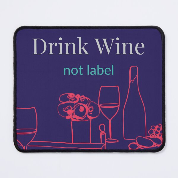Item preview, Drink Wine - Not Label designed and sold by PaoloRassa.