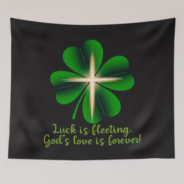 Item preview, Luck Is Fleeting, God's Love Is Forever! Christian Faith And Shamrock Blessings designed and sold by elynne9.