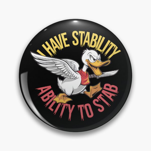 Item preview, I Have Stability Ability To Stab Duck Meme - This funny gift is perfect for meme enthusiasts, gamers, fans of dark humor, and anyone who enjoys a mix of chaos and sarcasm in their style! designed and sold by ZyziowskyArt.