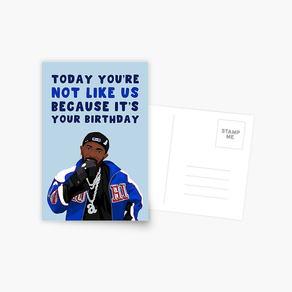 Funny Birthday Card - Kendrick Lamar - Super Bowl - Not Like Us - It's You're Birthday Greeting Card