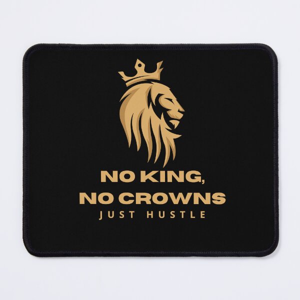 Item preview, No Kings,No crowns -- Just hustle designed and sold by Naquo.