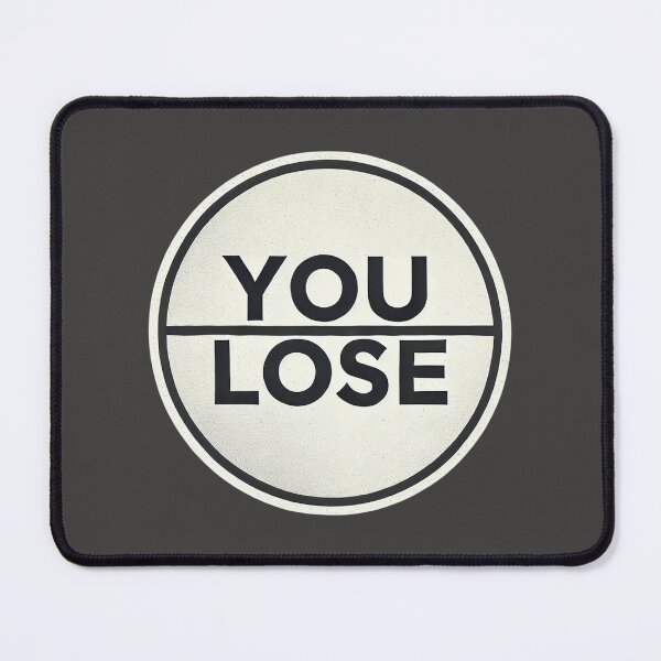 Item preview, You Lose designed and sold by IskandarDesigns.