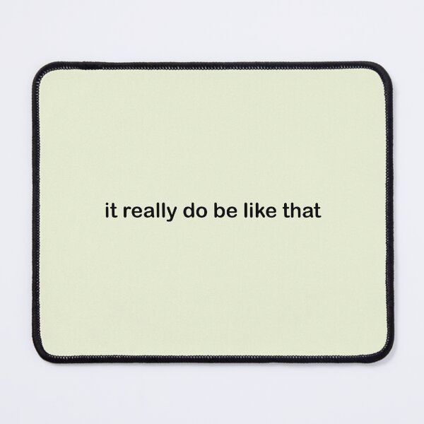 Item preview, It really do be like that  designed and sold by cherish-jpegg.