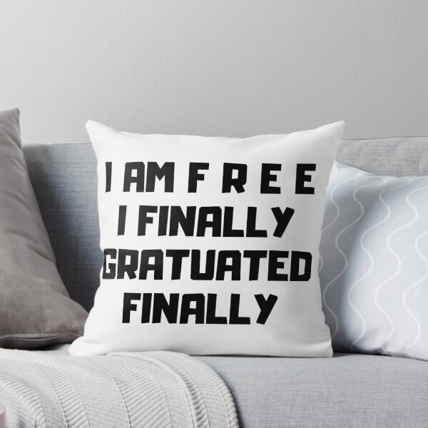 Item preview, I am free I finally graduated designed and sold by h44k0n.