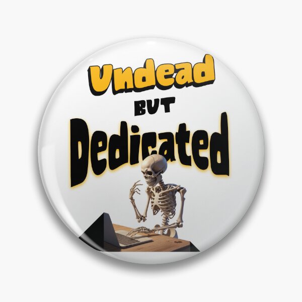 Item preview, Undead But Dedicated – Skeleton Workaholic designed and sold by BecomeAHight.
