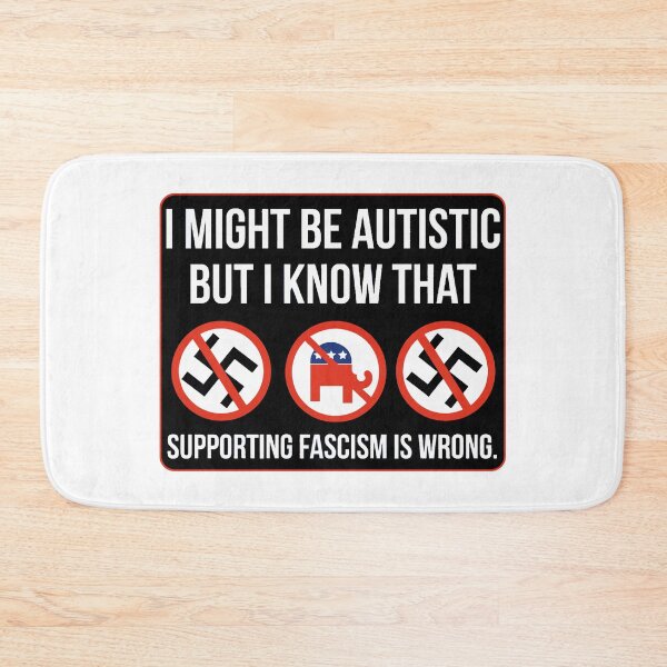 Item preview, I might be autistic but I know that supporting fascism is wrong designed and sold by Angry Swan Designs.