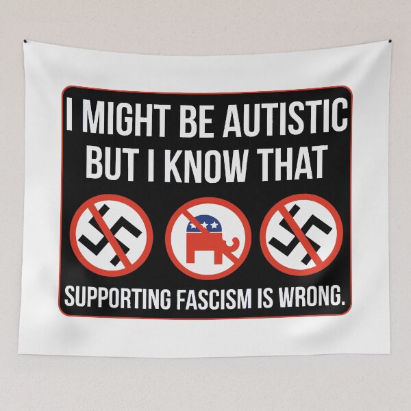 Item preview, I might be autistic but I know that supporting fascism is wrong designed and sold by Angry Swan Designs.