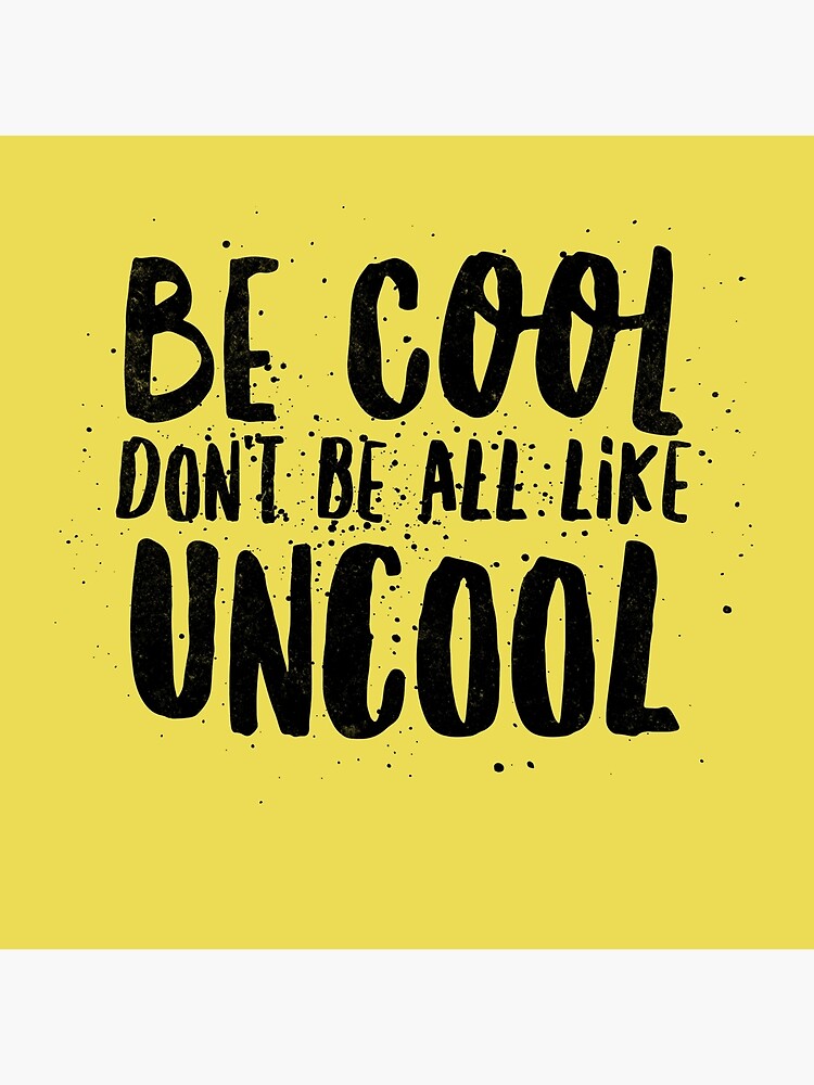 Sei Cool Sei Nicht Uncool Stofftasche Von Mivpiv Redbubble