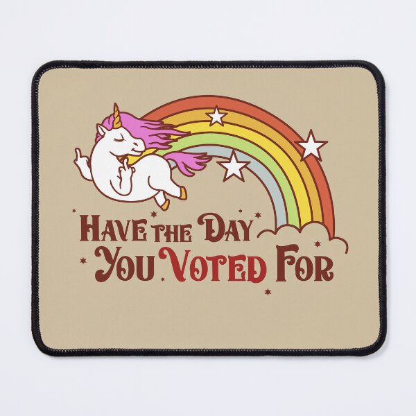 Item preview, Have The Day You Voted For Cursing Unicorn Funny designed and sold by Nerd Shizzle.