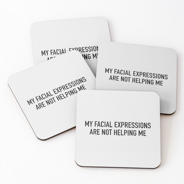 Item preview, My Facial Expressions Are Not Helping Me designed and sold by IskandarDesigns.